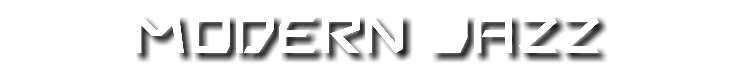 MODERN JAZZ